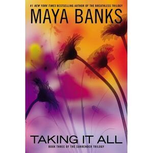 Taking it All -- Maya Banks